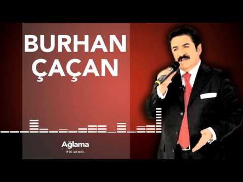 Burhan Çaçan -  Ağlama  [ İpek Mendil © 1986 ]