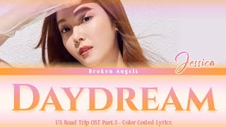 Jessica (제시카) - Daydream [OST Jessica & Krystal US Road Trip Part 3] Lyrics Sub Han/Rom/Eng