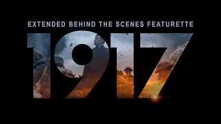 1917 Behind The Scenes Extended Featurette