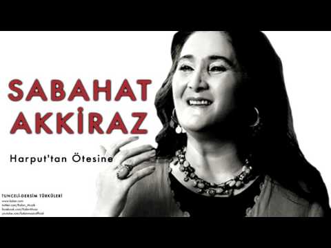 Sabahat Akkiraz - Harput'tan Ötesine [ Tunceli-Dersim Türküleri © 2013 Kalan Müzik ]