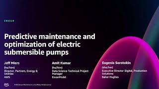 AWS re:Invent 2024 -Predictive maintenance and optimization of electrical submersible pumps (ENU310)