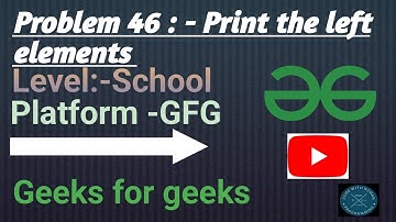 Print the left elements  Java | GFG School | @CodewithRoman