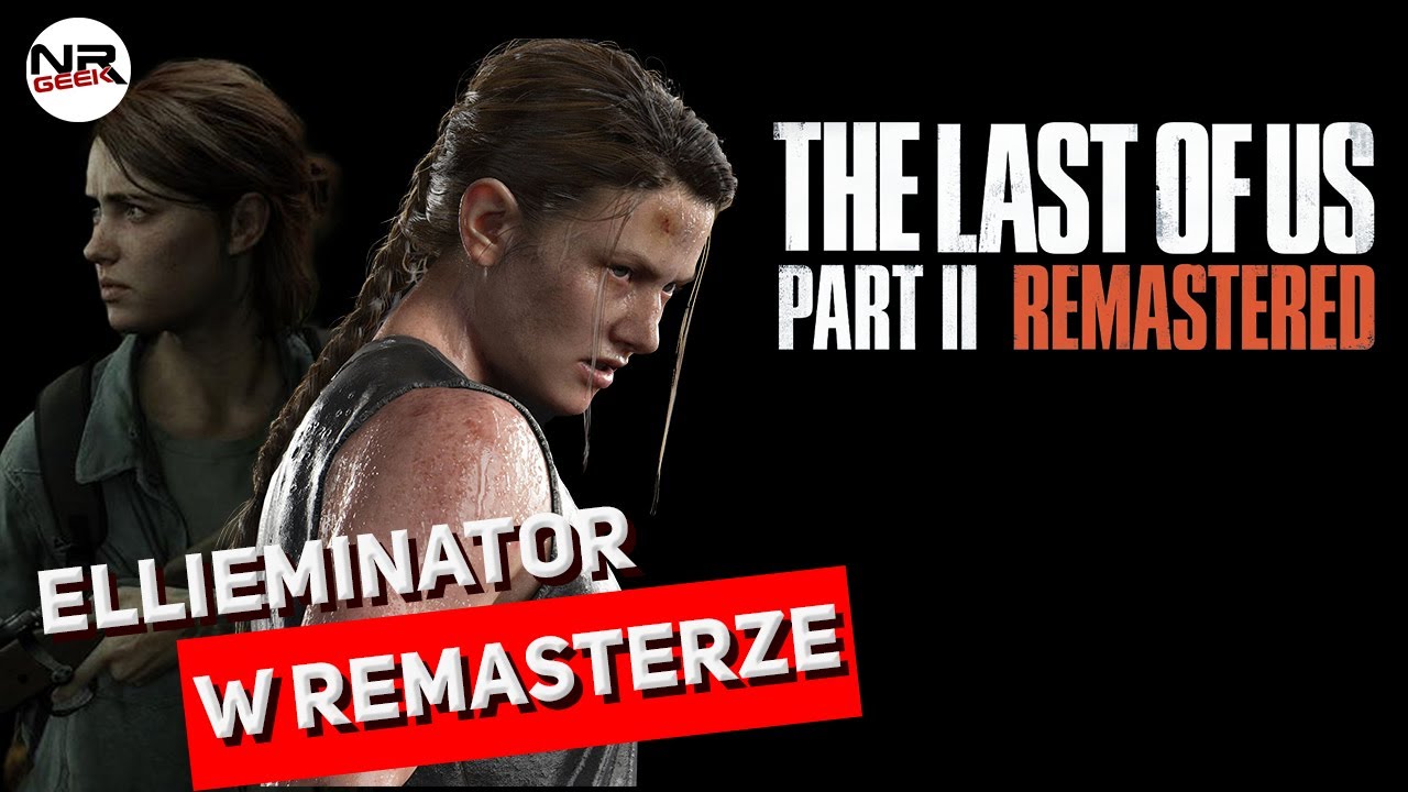 The Last of Us Part II Remastered - Recenzja (polskie napisy / english subtitles)