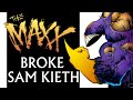 How the maxx broke sam kieth part 3