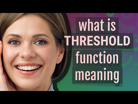 Threshold function | meaning of Threshold function
