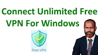 how to connect unlimited free vpn for windows pc 2021