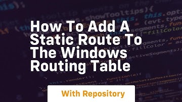 How to add a static route to the windows routing table