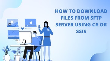 132 How to download files from sftp server using SSIS or C#
