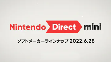 Nintendo Direct mini ソフトメーカーラインナップ 2022.6.28