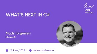 "What’s Next in C#" Mads Torgersen / .NET fwdays'23 [eng]