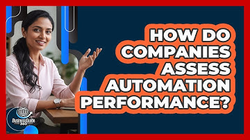 How Do Companies Assess Automation Performance?