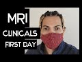 Mri clinicals  my first day experience