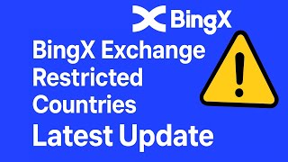 Bingx Exchange Restricted Countries – Latest Update