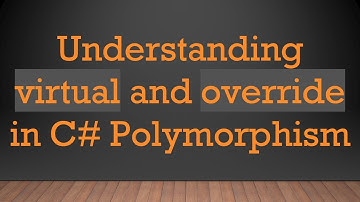 Understanding virtual and override in C#  Polymorphism