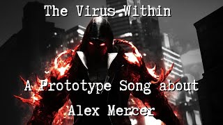 The Virus Within - A Prototype Song About Alex Mercer