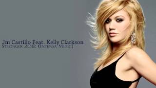 Jm Castillo Feat. Kelly Clarkson - Stronger 2012 (Intensa Music) [HQ Audio-720p HD Audio]