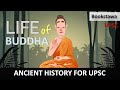 Life of gautam buddha  ancient history for upsc