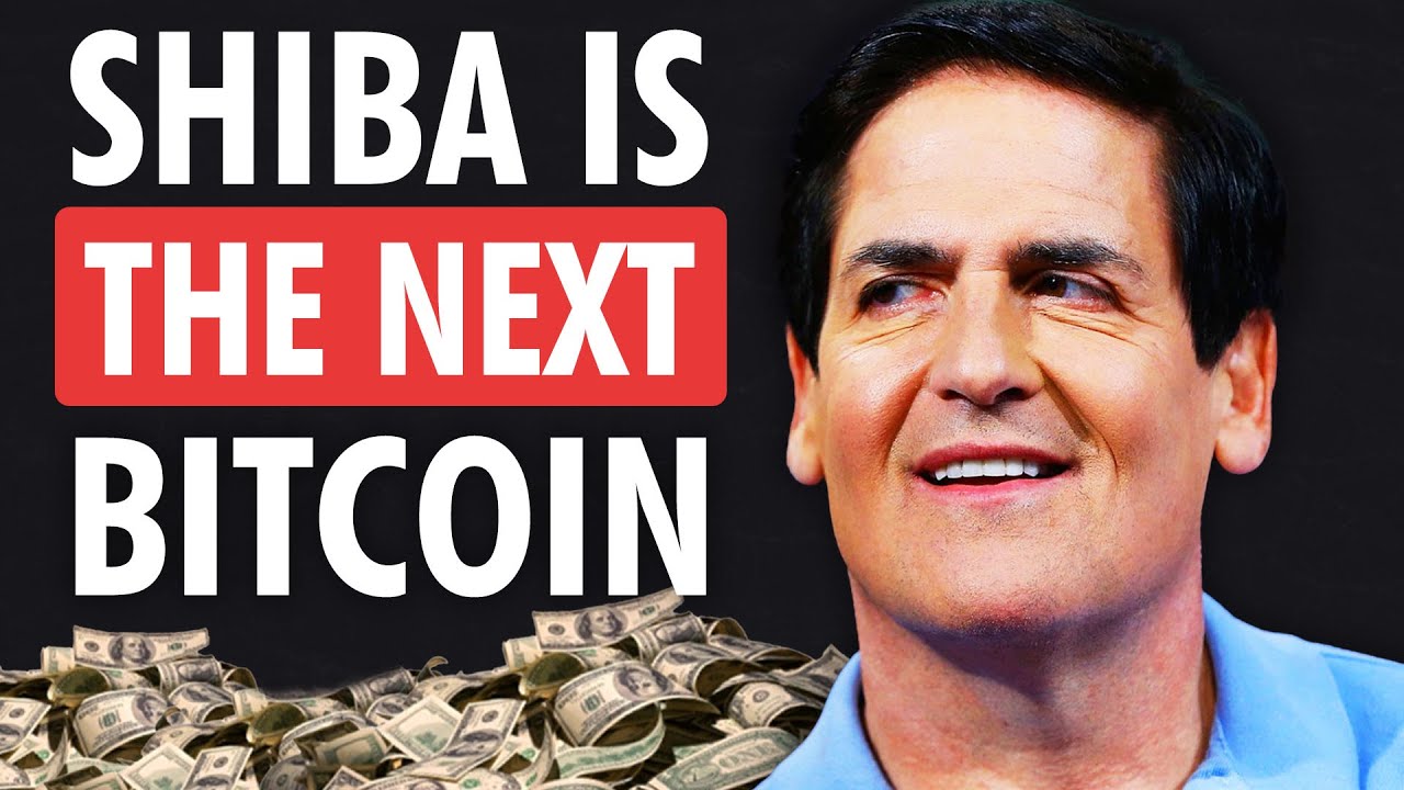 Shiba Inu the Next Trillion Dollar Coin Mark Cuban explains why you should hold 1M SHIB in 2022