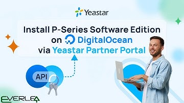 Install P-Series Software Edition on DigitalOcean from Yeastar Partner Portal | Cloud Platform
