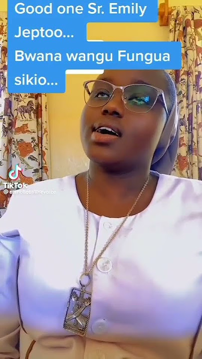 sister emily jeptoo bwana sikia