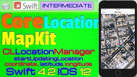 IOS 12, Swift 4.2, Tutorial : How to fetch device GPS  Sensor Data  (MapKit, Core Location)