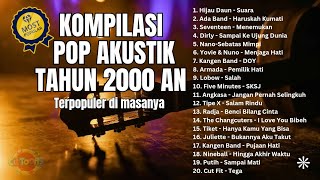 Kompilasi Pop Akustik Populer Tahun 2000 Anplay List Lagu Pop Akustik  Bersantai Masa Smasmp 