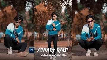 Atharv raut color grading tips / Photoshop colro grading tips & trick - by Amit editz