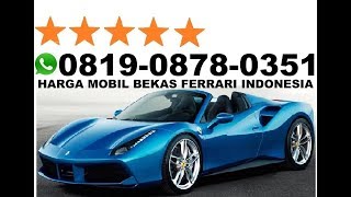 Harga mobil bekas ferrari indonesia ...