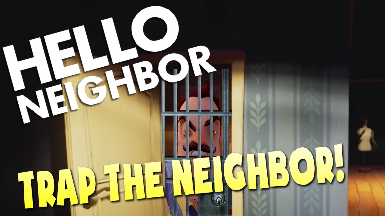 hello neighbor graphics glitch Hello Neighbor Quick Tips - TRAPPING THE NEIGHBOR (Hello Neighbor / Hello Neighbour Guide)