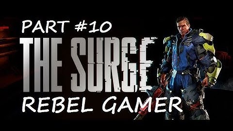 The Surge - 1st Playthrough - Resolve Biolabs (PART #10) - XBOX ONE (HD)