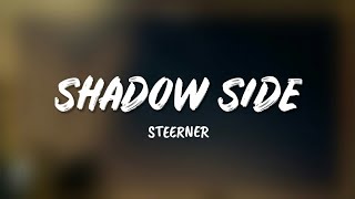 Steerner - Shadow Side (Lyrics)