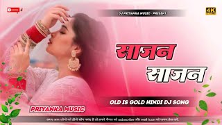 Saajan Saajan | Dj Priyanka Music | Dil Ka Rishta | Bollywood Hindi Dj Song Remix 2025