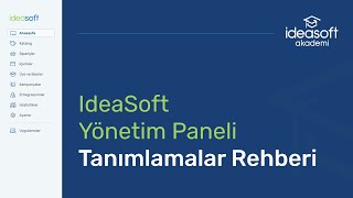 IdeaSoft Yönetim Paneli Tanımlamalar Rehberi screenshot 4