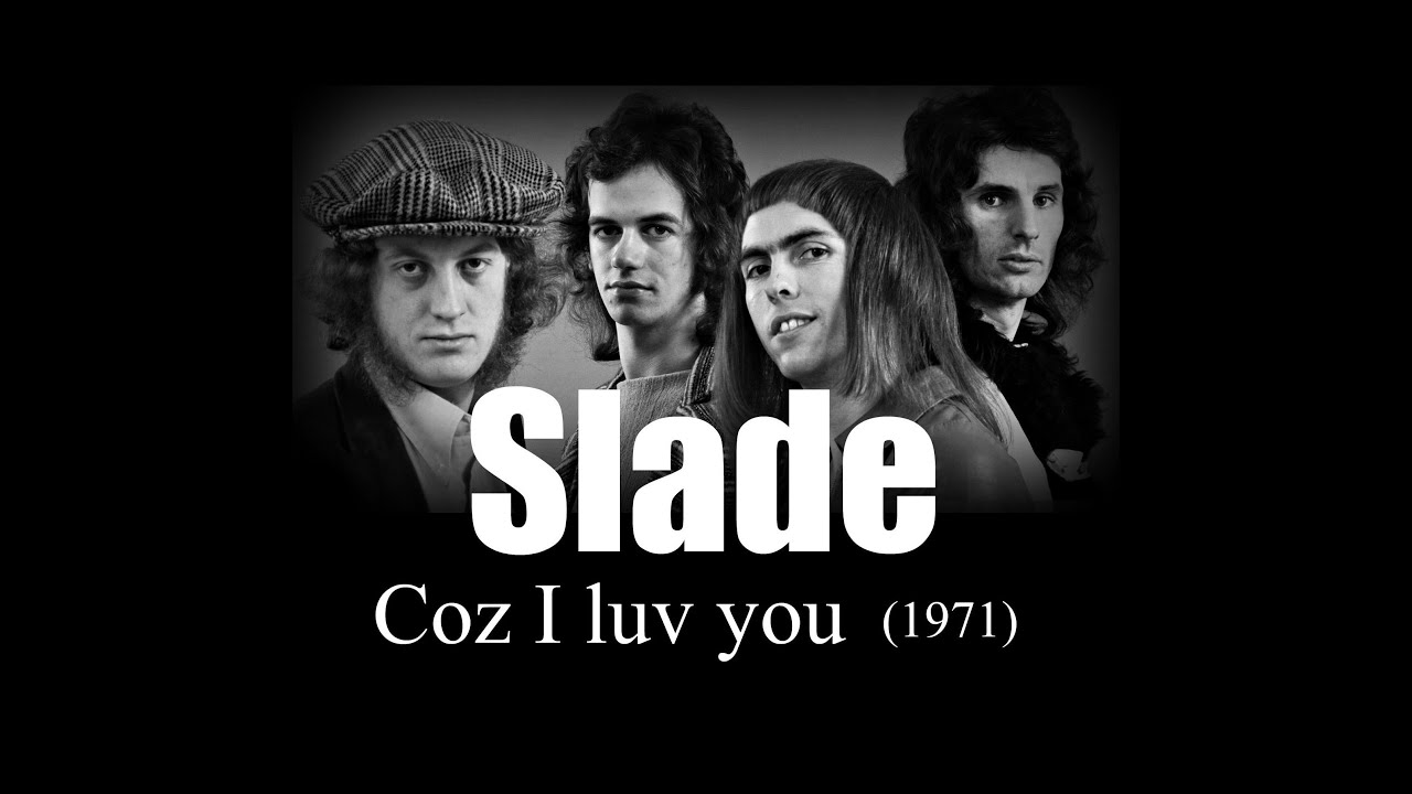 Slade – Coz I luv you (1971) - YouTube