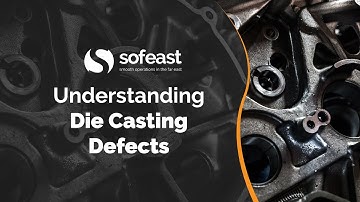 Understanding Die Casting Defects