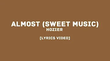 Hozier - Almost (Sweet Music) (LYRICS VIDEO)