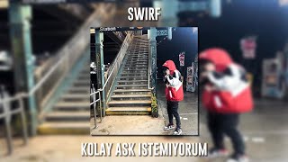 Swirf - Kolay Aşk İstemiyorum (Speed Up) Resimi