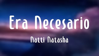 Era Necesario - Natti Natasha (Lyrics Video)