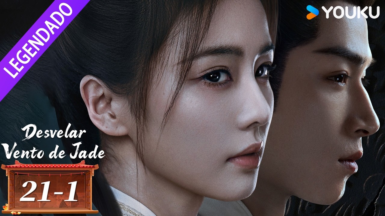 [Desvelar: Vento de Jade] EP21 🔥 Bai Lu / Wang Xingyue / Yao Anna | Zhao Qing | YOUKU