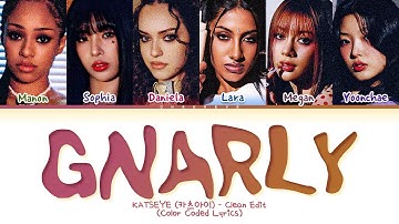 KATSEYE Gnarly (Clean Edit) Lyrics (Color Coded Lyrics)