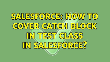 Salesforce: How to cover catch block in test class in salesforce?
