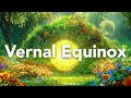 Spring transformation sacral chakra music for the vernal equinox 528 hz