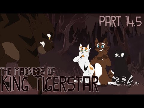Madness of King Tigerstar [Part 14.5 w/Process]