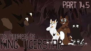 Madness of King Tigerstar [Part 14.5 w/Process]