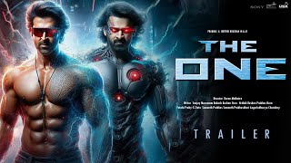 The One |  Trailer | Rebel StarPrabhas | Hrithik Roshan | Kiara Advani | Sanjay Dutt | 2024