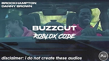 Roblox ID/Code: BROCKHAMPTON - BUZZCUT ft. Danny Brown