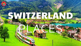 top 25 best places to visit in switzerland - 25 travel tips switzerland - switzerland travel guide