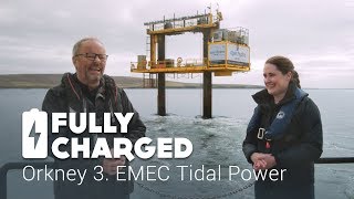 Orkney 3. EMEC Tidal Power | Fully Charged