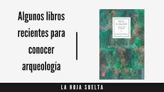 Te recomendamos unos libros para saber más de arqueología #LaHojaSuelta