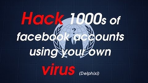 Create your own Facebook Hacker with Delphi [Prog3102]